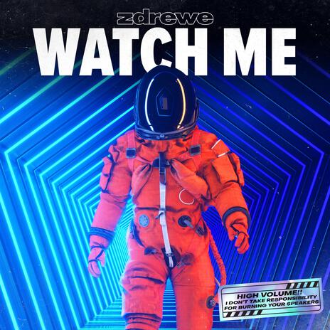 Watch Me | Boomplay Music