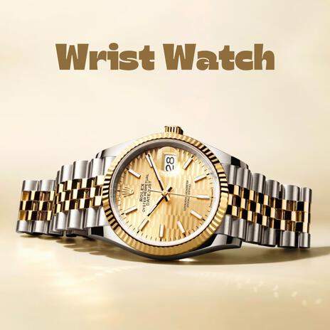 Wrist Watch | Boomplay Music