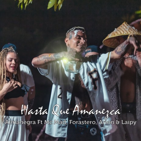 Hasta Que Amanezca ft. Mc Mad, Forastero & Arion & Laipy | Boomplay Music