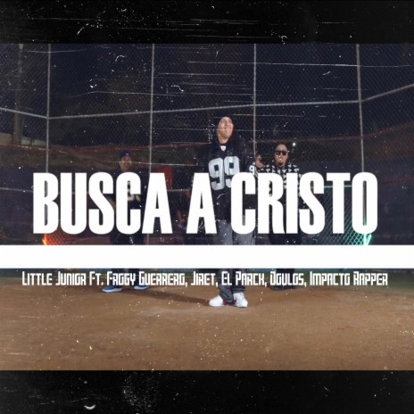 Busca a Cristo ft. Froggy Guerrero, El Parck, Impacto Rapper & Jiret