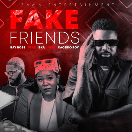 Fake Friends ft. Ray Ross, Iska & Cacerio Boy | Boomplay Music