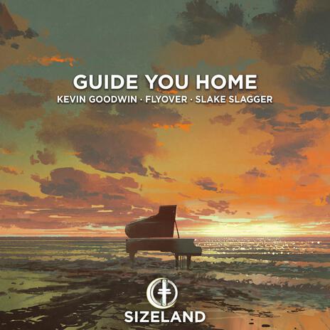 Guide You Home ft. FLYOVER & Slake Slagger | Boomplay Music