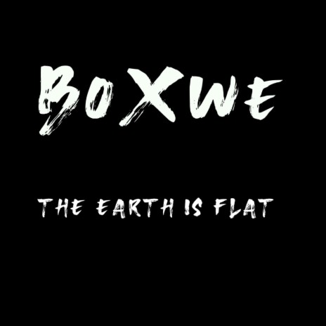 The Earth Is Flat | Boomplay Music