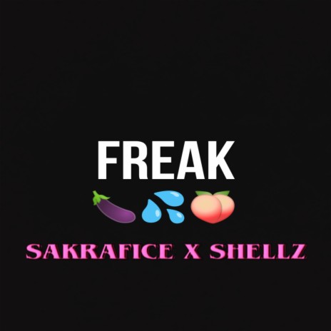freak ft. sakrafice