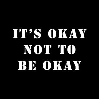 It's Okay Not To Be Okay