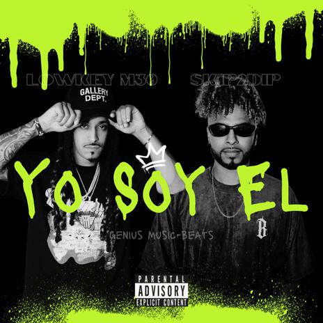 Yo Soy El ft. Lowkey M30 & Genius Music Beats | Boomplay Music