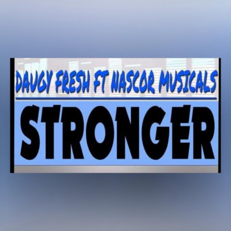 Stronger (feat. Nascor Musicals) | Boomplay Music