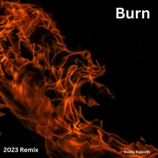 Burn (2023 Remix) lyrics | Boomplay Music