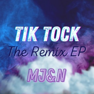Tik Tock: The Remix EP