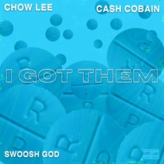 I GOT THEM (feat. SWOOSH GOD & CASH COBAIN)