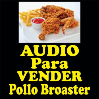 Audio para vender pollo Broaster