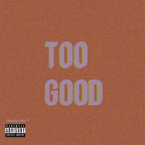 TOO GOOD ft. Reckmond | Boomplay Music