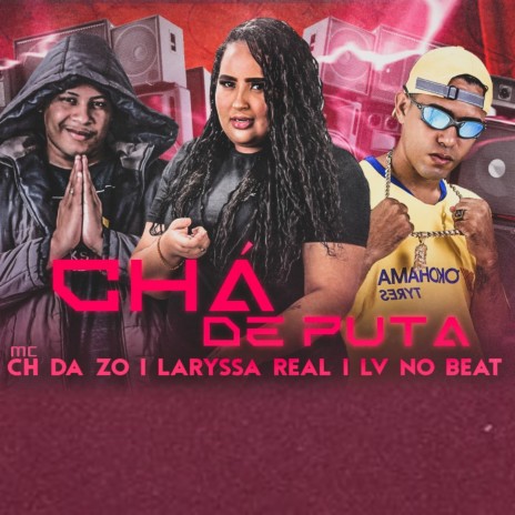 Chá de Puta ft. Lv no Beat & Laryssa Real | Boomplay Music