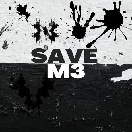 SAVE M3 | Boomplay Music