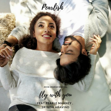 Fly With You (From Pearlish) [Title Song] ft. Pearle Maaney & Srinish Aravind | Boomplay Music