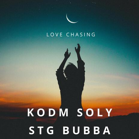 Love chasing ft. Stg bubba | Boomplay Music