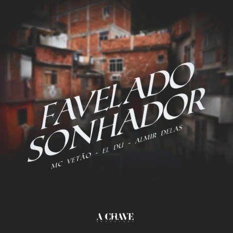 Favelado Sonhador ft. EL DU & Almir delas