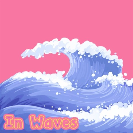 In Waves | Boomplay Music
