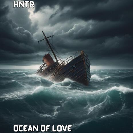 Ocean of Love | Boomplay Music