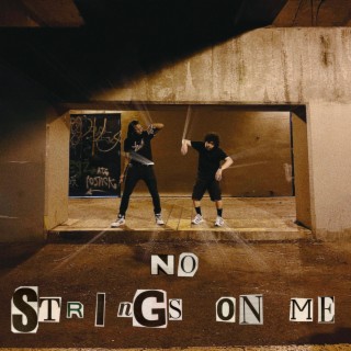 NO STRINGS ON ME ft. Silas1Wolf lyrics | Boomplay Music