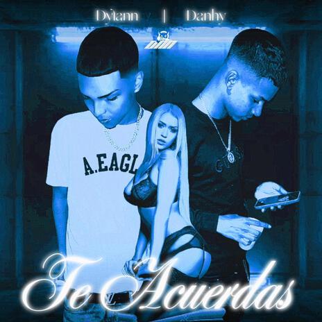 Te Acuerdas - Cover ft. Danhy & Gxth Prince | Boomplay Music