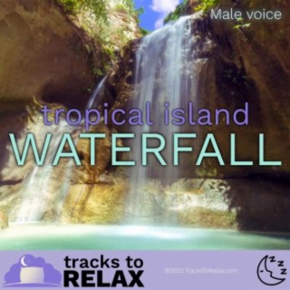 Tropical Island Waterfall Sleep Meditation