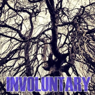 Involuntary