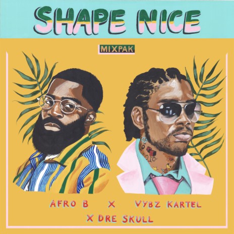 Shape Nice ft. Vybz Kartel & Dre Skull | Boomplay Music