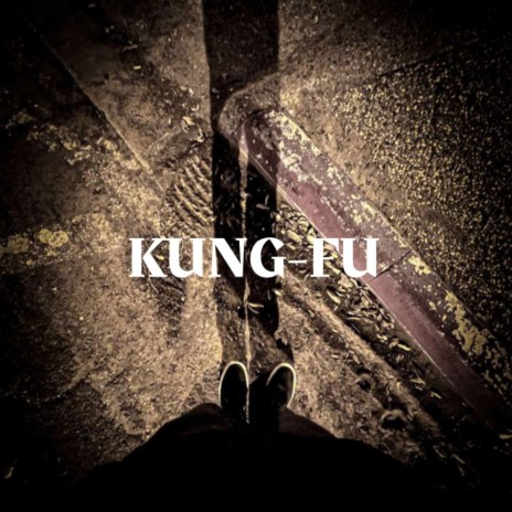 KUNG-FU | Boomplay Music
