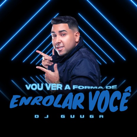 Vou Ver a Forma de Enrolar Você | Boomplay Music