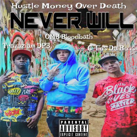 Never Will ft. OMB Bloodbath & Travazian DP3 | Boomplay Music