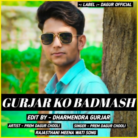 Gurjar Ko Badmash (RAJASTHANI MEENA WATI SONG) | Boomplay Music