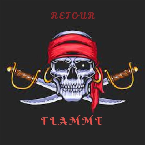 Retour Flamme | Boomplay Music