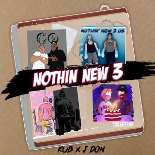 Nothin New 3 ft. J Don lyrics | Boomplay Music