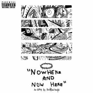 NOWHERE AND NOW HERE: An Album by Polarboiyeahz