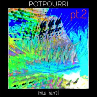 Potpourri, Pt. 2