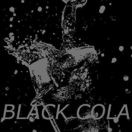 Black Cola | Boomplay Music