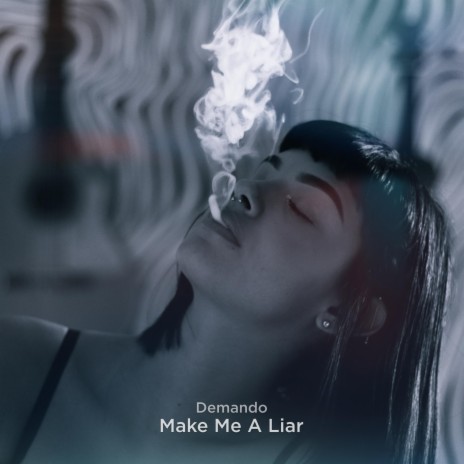 Make Me A Liar | Boomplay Music