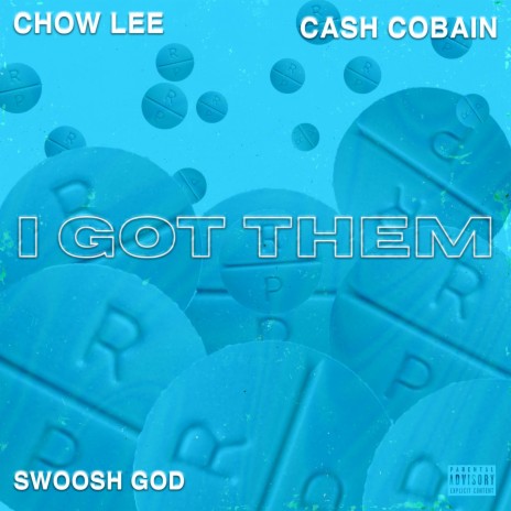 I GOT THEM (feat. SWOOSH GOD & CASH COBAIN) | Boomplay Music