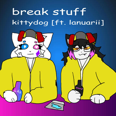 break stuff ft. Joshua Lanuarii | Boomplay Music