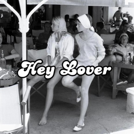 Hey Lover | Boomplay Music
