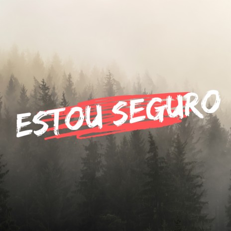 Estou Seguro | Boomplay Music