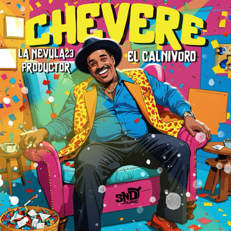 Chevere ft. sndy & La Nevula23 Productor | Boomplay Music