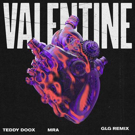 Valentine (GLG Remix) ft. Teddy Doox & GLG | Boomplay Music