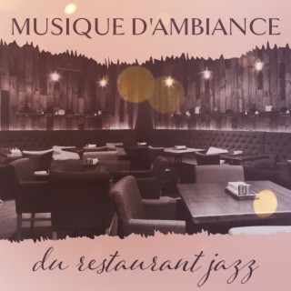 Musique d'ambiance du restaurant jazz: Chansons de jazz pour une journée de détente