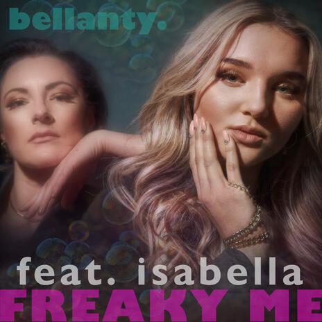 Freaky me ft. Isabella | Boomplay Music