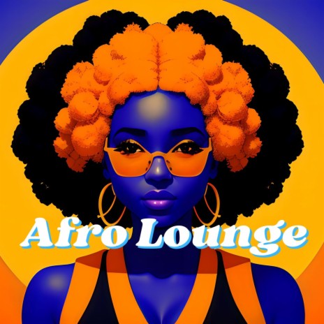 Afro Lounge | Boomplay Music