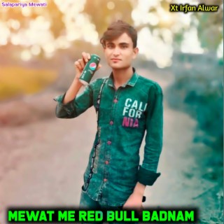 Mewat Me Red Bull Badnam