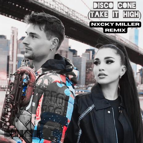 Disco Cone (Take It High) (Nxcky Miller remix) | Boomplay Music