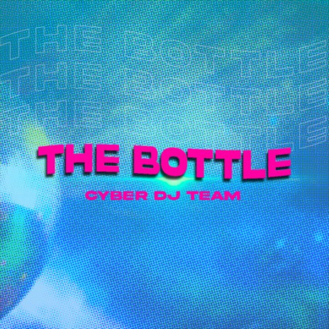 The Bottle | Boomplay Music